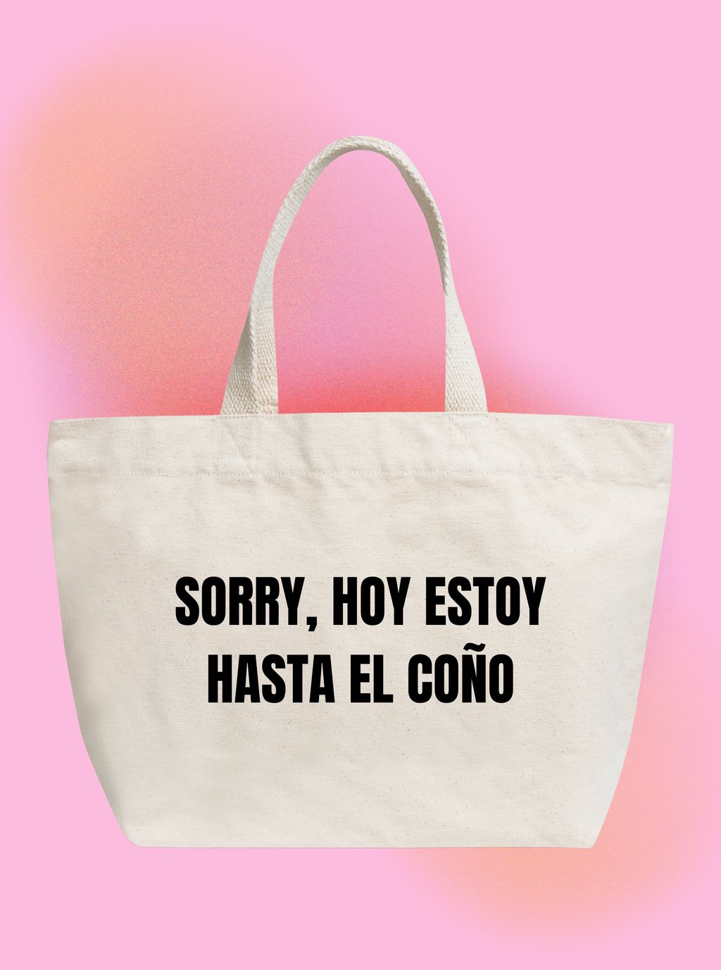 Tote Bag Sorry, hoy estoy hasta el coño