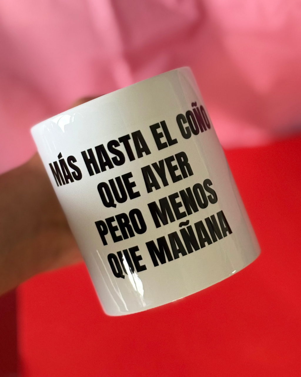 TAZA MÁS HASTA EL COÑO