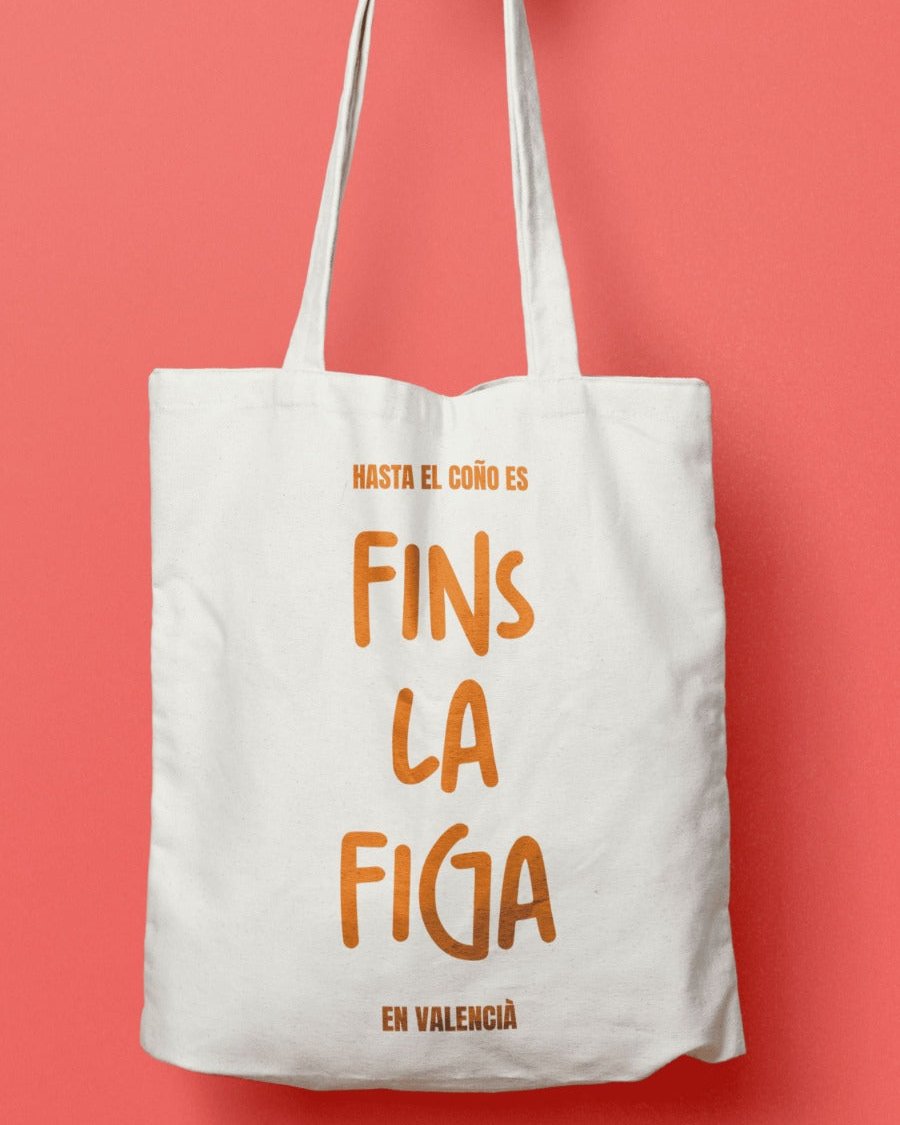 Tota Bag Hasta el coño es Fins la figa